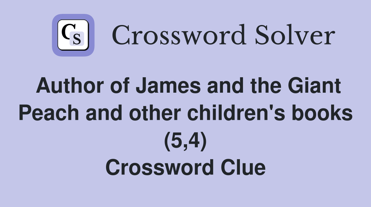 Author of James and the Giant Peach and other children's books (5,4